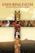 Enduring Faith: The Story of Native American Catholics reviews, watch and download