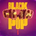 Black Pop: Celebrating the Power of Black Culture, Season 1 release date, synopsis, reviews