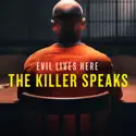 Evil Lives Here: The Killer Speaks, Season 1 release date, synopsis and reviews