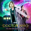 Doctor Who: The Jodie Whittaker Collection cast, spoilers, episodes, reviews