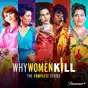 Why Women Kill, The Complete Series