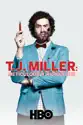 T.J. Miller: Meticulously Ridiculous summary and reviews