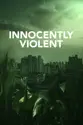 Innocently Violent summary and reviews