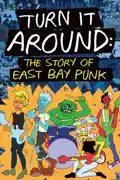 Turn It Around: The Story of East Bay Punk summary, synopsis, reviews