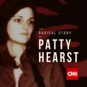 The Radical Story of Patty Hearst cast, spoilers, episodes and reviews