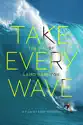 Take Every Wave: The Life of Laird Hamilton summary and reviews
