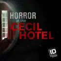 Horror at the Cecil Hotel, Season 1 release date, synopsis, reviews