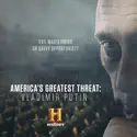 America's Greatest Threat: Vladimir Putin cast, spoilers, episodes and reviews