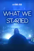 What We Started summary, synopsis, reviews