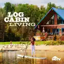 Log Cabin Living, Season 8 cast, spoilers, episodes, reviews