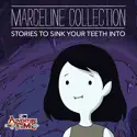Adventure Time: Marceline Collection cast, spoilers, episodes, reviews