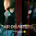 Air Disasters, Season 9 cast, spoilers, episodes and reviews
