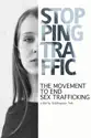 Stopping Traffic: The Movement to End Sex Trafficking summary and reviews