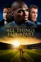 All Things Fall Apart summary and reviews