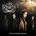 Reign: The Complete Series cast, spoilers, episodes, reviews