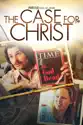 The Case for Christ summary and reviews