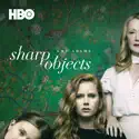 Sharp Objects cast, spoilers, episodes and reviews