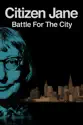 Citizen Jane: Battle for the City summary and reviews