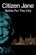 Citizen Jane: Battle for the City summary, synopsis, reviews