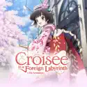Croisee in a Foreign Labyrinth (Original Japanese Version) release date, synopsis, reviews