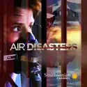 Air Disasters, Season 6 cast, spoilers, episodes and reviews