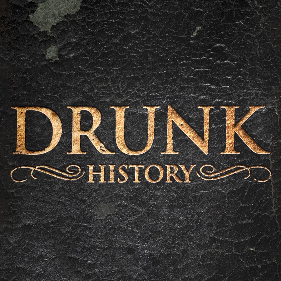 Drink stories. Drunk History. Drun.