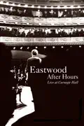 Eastwood After Hours: Live at Carnegie Hall summary, synopsis, reviews