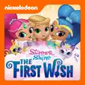 Shimmer and Shine, The First Wish cast, spoilers, episodes, reviews