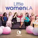 Little Women: LA, Season 5 cast, spoilers, episodes, reviews