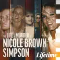 The Life & Murder of Nicole Brown Simpson cast, spoilers, episodes and reviews