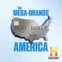 The Mega-Brands That Built America, Season 2 cast, spoilers, episodes and reviews