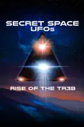 Secret Space UFOs: Rise of the TR3B summary, synopsis, reviews
