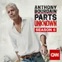Anthony Bourdain: Parts Unknown, Season 6 cast, spoilers, episodes, reviews