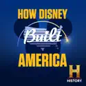 How Disney Built America, Season 1 cast, spoilers, episodes and reviews