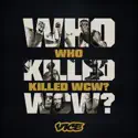 Who Killed WCW?, Season 1 cast, spoilers, episodes and reviews