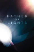 Father of Lights summary, synopsis, reviews