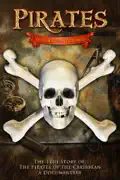 Pirates: Dead Men Tell Their Tales - The True Story of the Pirates of the Caribbean, A Documentary summary, synopsis, reviews