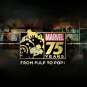 Marvel: 75 Years from Pulp to Pop! cast, spoilers, episodes and reviews