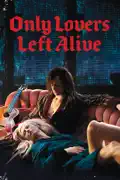 Only Lovers Left Alive summary, synopsis, reviews