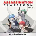 Assassination Classroom, Season 1, Pt. 2 cast, spoilers, episodes, reviews