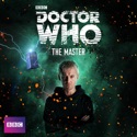 Doctor Who, Monsters: The Master cast, spoilers, episodes, reviews