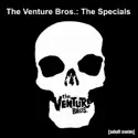 The Venture Bros.: The Specials cast, spoilers, episodes and reviews