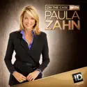 On the Case with Paula Zahn, Season 10 cast, spoilers, episodes, reviews