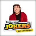 Impractical Jokers: Dirty Little Secrets cast, spoilers, episodes, reviews