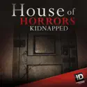 House of Horrors: Kidnapped, Season 1 cast, spoilers, episodes, reviews