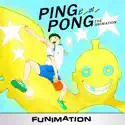 Ping Pong: The Animation (Original Japanese Version) tv series