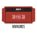 ESPN Films: 30 for 30, Rivalries Collection cast, spoilers, episodes, reviews