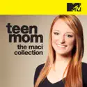 Teen Mom: The Maci Collection cast, spoilers, episodes, reviews