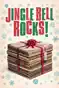 Jingle Bell Rocks!