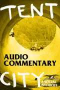 Tent City: 10 Year Anniversary Audio Commentary summary, synopsis, reviews